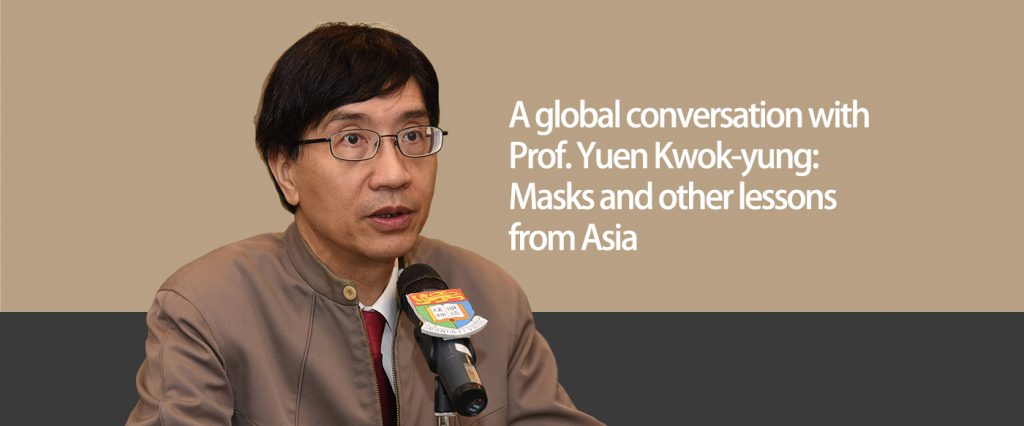 A global conversation with Prof. Yuen Kwok-yung: Masks and other lessons from Asia HKU