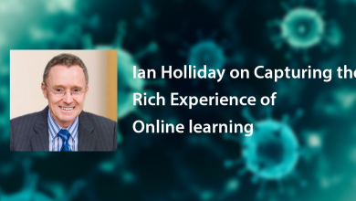 Photo of Ian Holliday on Capturing the Rich Experience of Online learning